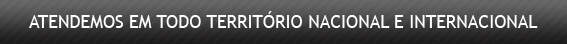 Atendemos em todo territ�rio Nacional e Internacional